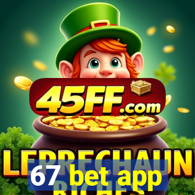 67 bet app